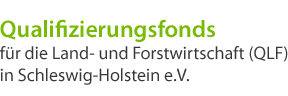 Qualifizierungsfonds Land- und Forstwirtschaft (QLF) in Schleswig Holstein e.V.